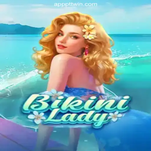 Discover the Thrills of BikiniLady on PTTWIN.com: The Premier Platform for Online Slots in Brazil