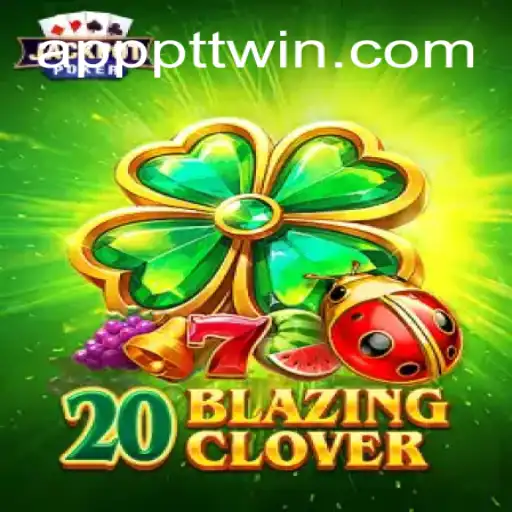 Discover 20BlazingClover: The Ultimate Online Slot Game on PTTWIN.com Platform