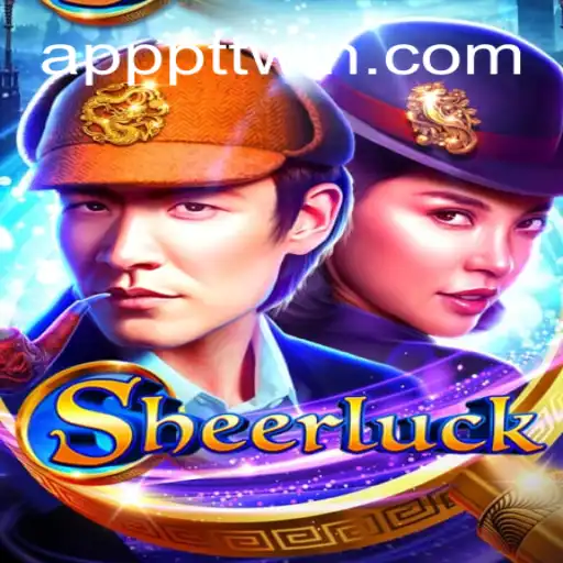 Discover the Spellbinding World of Sheerluck on PTTWIN.com - The Ultimate Platform for Online Slots in Brasil