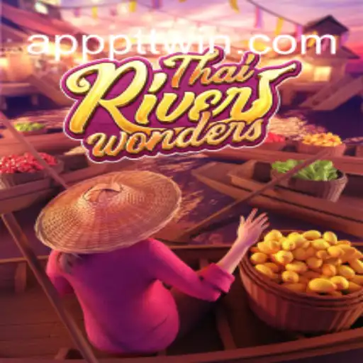 Explore the Exciting World of ThaiRiverWonders on PTTWIN.com